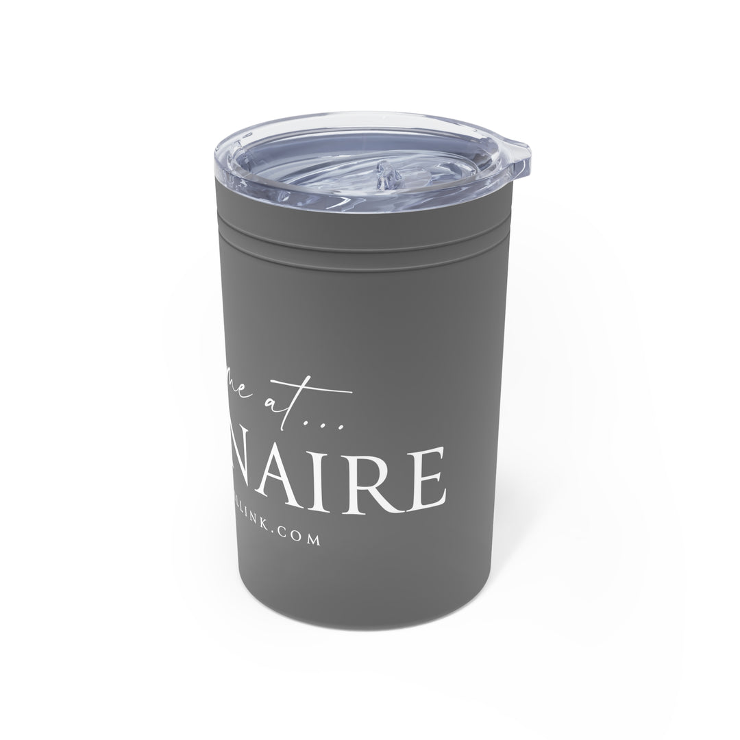 You Had Me At Billionaire Vacuum Insulated Tumbler, 11oz
