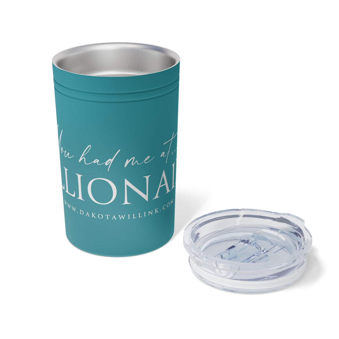 You Had Me At Billionaire Vacuum Insulated Tumbler, 11oz