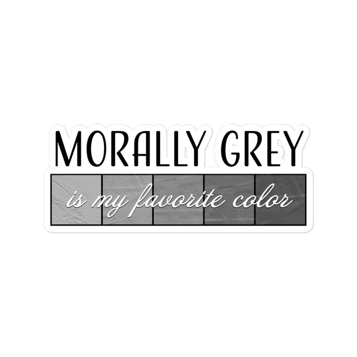 Morally Grey Sticker