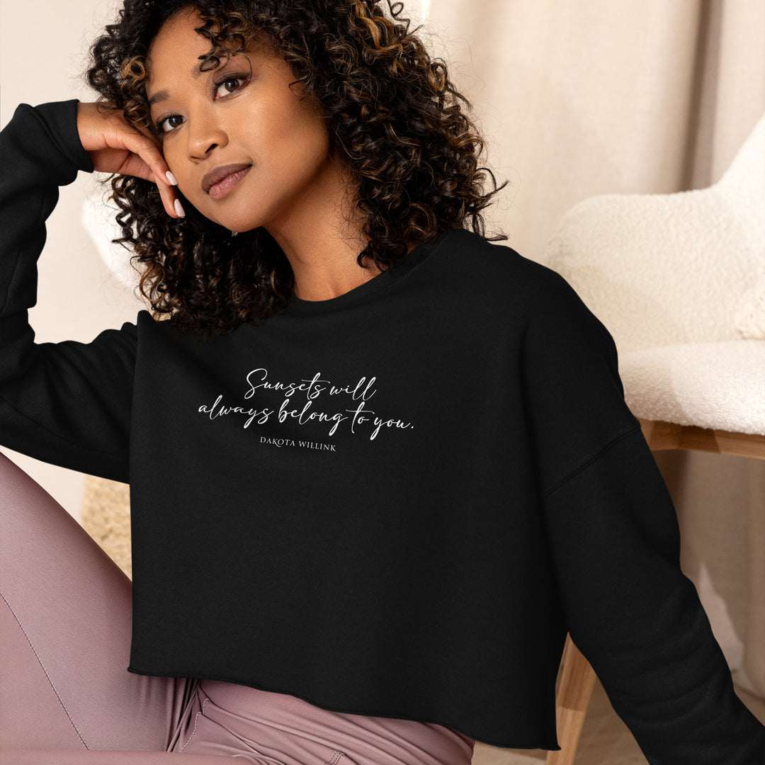 Sunsets Will Always Belong to You Crop Sweatshirt
