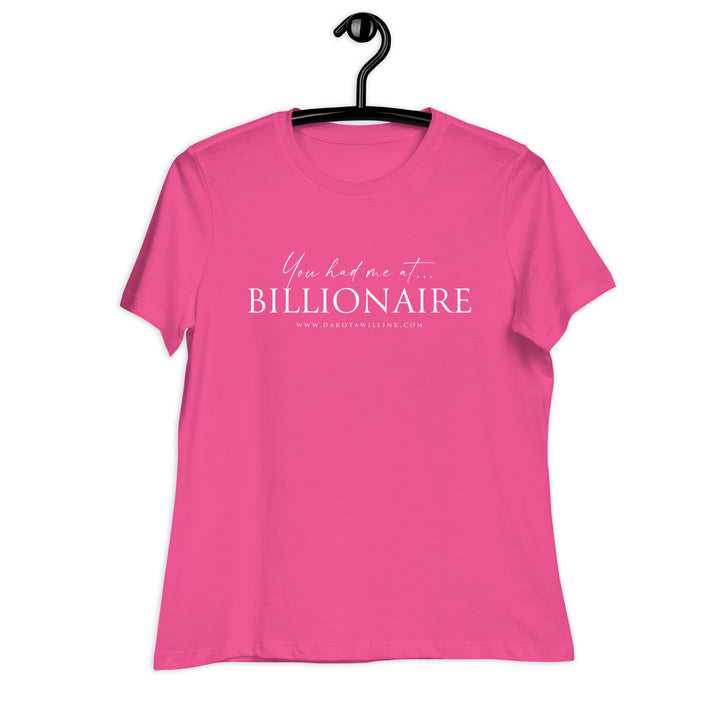 You Had Me At Billionaire Women's Relaxed T-Shirt