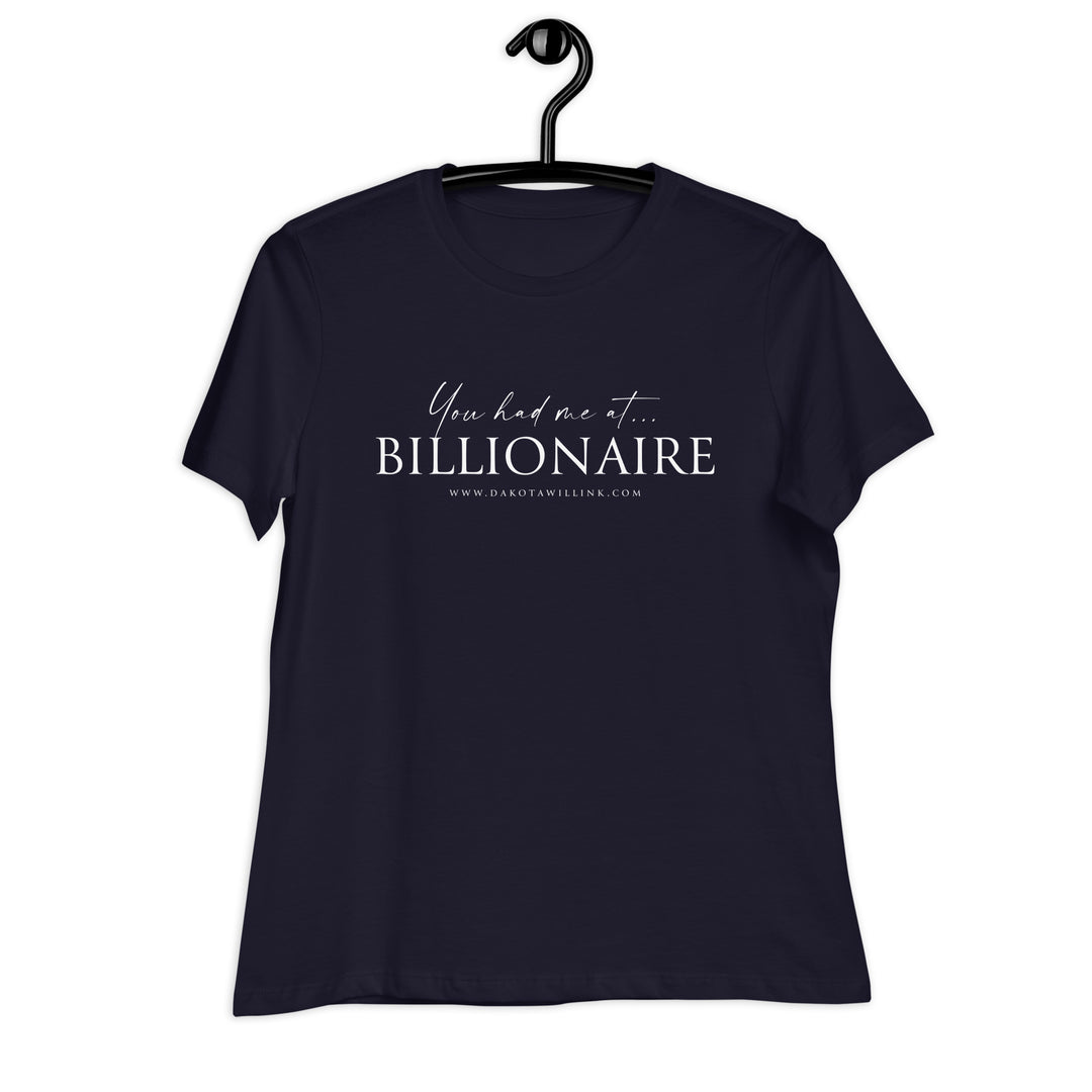 You Had Me At Billionaire Women's Relaxed T-Shirt