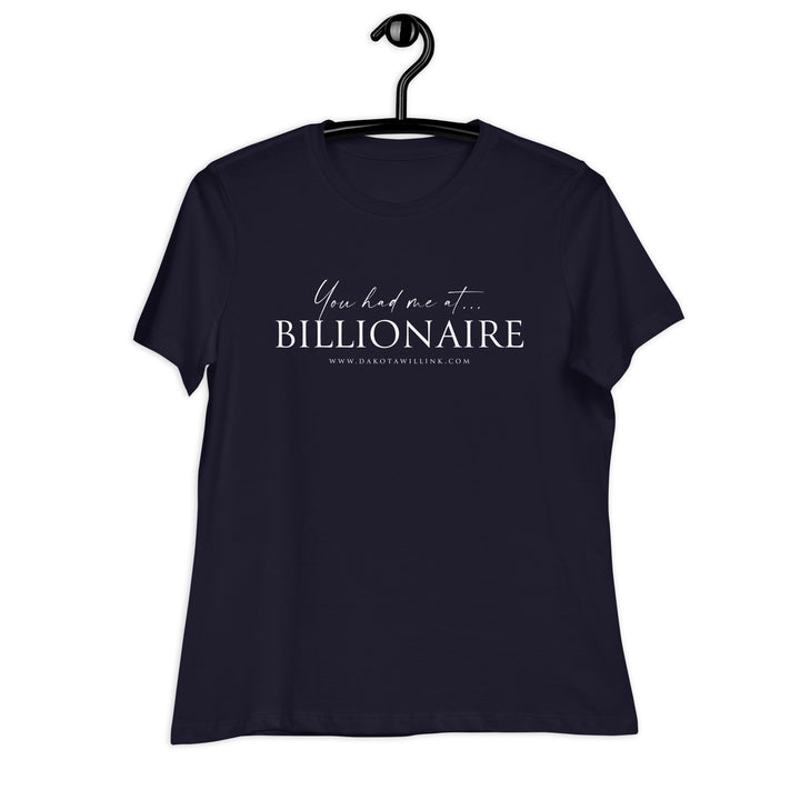 You Had Me At Billionaire Women's Relaxed T-Shirt