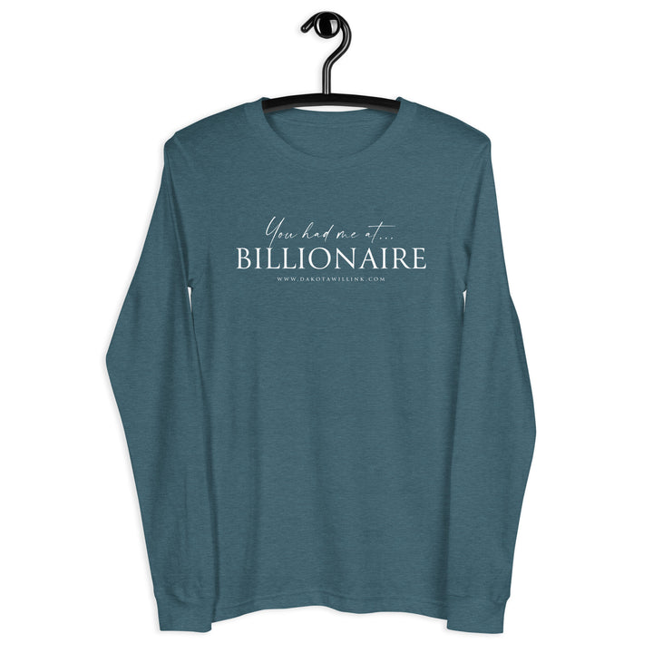 You Had me At Billionaire Unisex Long Sleeve Tee