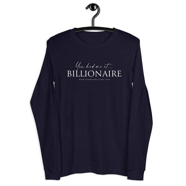 You Had me At Billionaire Unisex Long Sleeve Tee