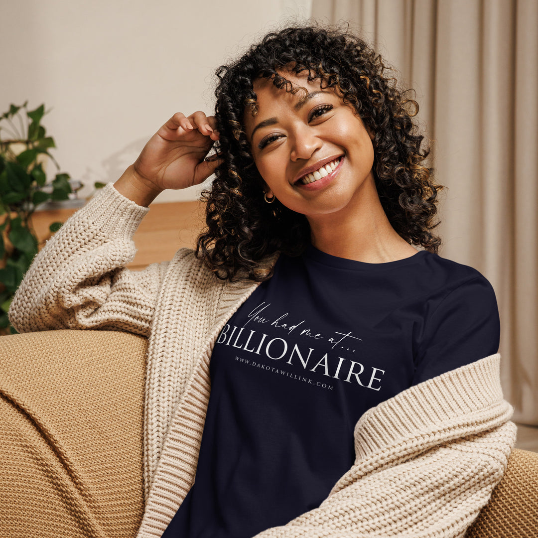 You Had Me At Billionaire Women's Relaxed T-Shirt